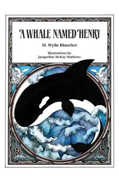 A Whale Named Henry - M. Wylie Blanchet