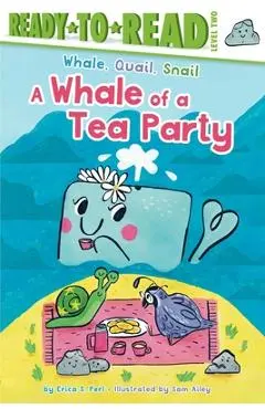 A Whale of a Tea Party: Ready-To-Read Level 2 - Erica S. Perl