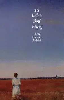 A White Bird Flying, Paperback/Bess Streeter Aldrich