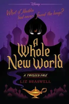 A Whole New World: A Twisted Tale, Paperback/Liz Braswell