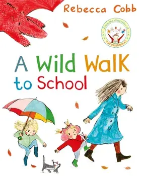 A Wild Walk to School, Paperback/Rebecca Cobb