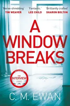 A Window Breaks, Paperback/C. M. Ewan