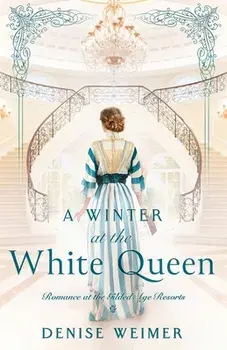 A Winter at the White Queen, Paperback/Denise Weimer