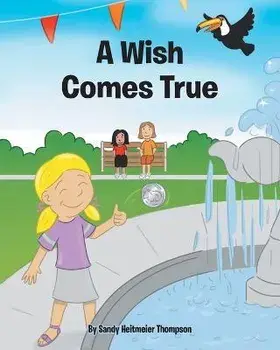 A Wish Comes True, Paperback/Sandy Heitmeier Thompson