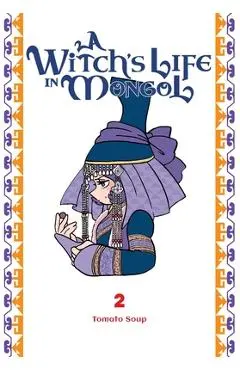A Witch's Life in Mongol, Vol. 2 - Tomato Tomato Soup