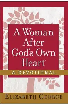 A Woman After God's Own Heart(r)--A Devotional - Elizabeth George