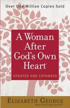 A Woman After God's Own Heart(r), Paperback/Elizabeth George