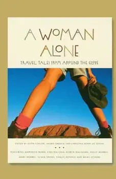 A Woman Alone: Travel Tales from Around the Globe/Faith Conlon