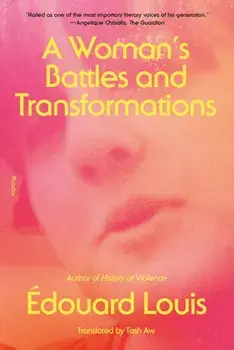 A Woman's Battles and Transformations, Paperback/Edouard Louis