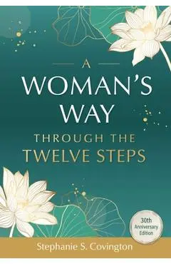 A Woman's Way Through the Twelve Steps - Stephanie S. Covington