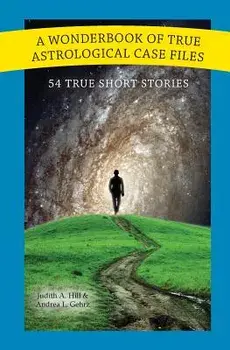 A Wonderbook of True Astrological Case Files/Andrea Gehrz