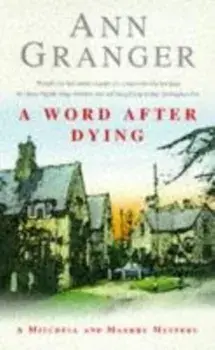 A Word After Dying (Mitchell & Markby 10). A cosy Cotswolds crime novel of murder and suspicion, Paperback/Ann Granger