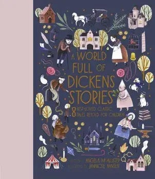 A World Full of Dickens Stories, Hardcover/Angela McAllister