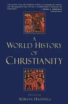 A World History of Christianity/Adrian Hastings