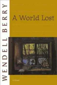 A World Lost, Paperback/Wendell Berry