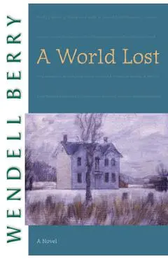 A World Lost - Wendell Berry
