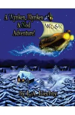 A Wynken, Blynken & Nod Adventure! - Lyn Liechty
