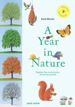 A Year in Nature. Explore the Countryside, Month by Month, Hardback/Rene Mettler