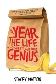 A Year in the Life of a Complete and Total Genius, Paperback/Matson Stacey