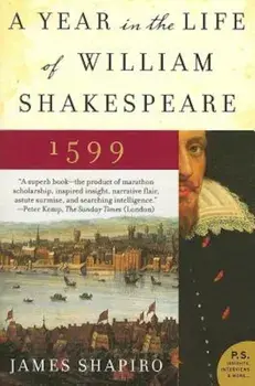 A Year in the Life of William Shakespeare: 1599, Paperback/James Shapiro