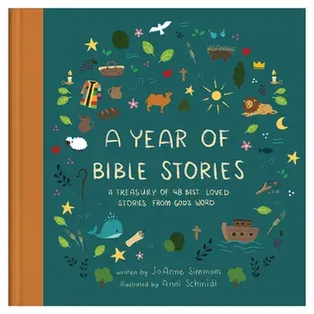 A Year of Bible Stories: A Treasury of 48 Best-Loved Stories from God's Word, Hardcover/Joanne Simmons