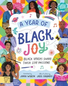A Year of Black Joy. 52 Black Voices Share Their Life Passions, Hardback/Jamia Wilson