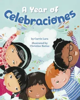 A Year of Celebraciones, Hardback/Carrie Lara