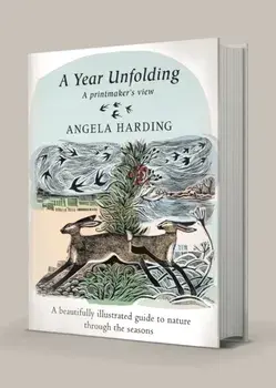 A Year Unfolding. A Printmaker's View, Hardback/Angela Harding