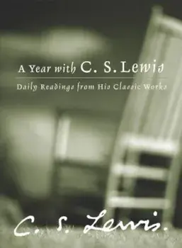 A Year with C.S. Lewis: Daily Readings from His Classic Works, Hardcover/C. S. Lewis