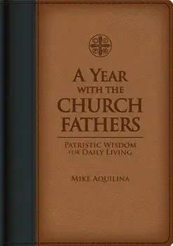A Year with the Church Fathers/Mike Aquilina
