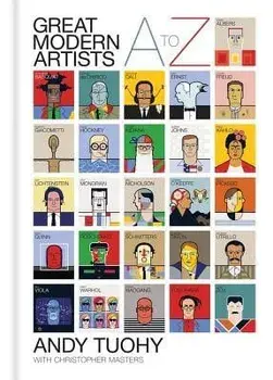 A-Z Great Modern Artists/Andy Tuohy, Christopher Masters