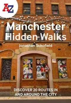 A -Z Manchester Hidden Walks. Discover 20 Routes in and Around the City, Paperback/***