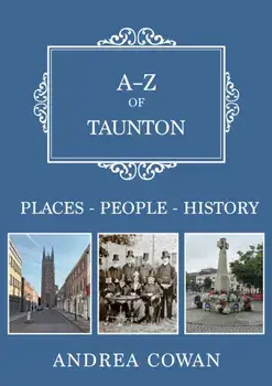 A-Z of Taunton. Places-People-History, Paperback/***