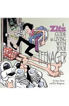 A Zits Guide to Living with Your Teenager, 23 - Jim Borgman