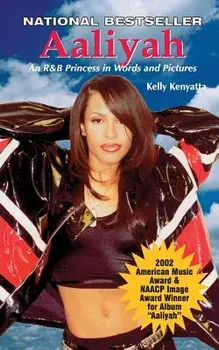 Aaliyah: An R & B Princess in Words and Pictures, Paperback/Kelly Kenyatta