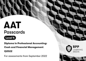 AAT Cash and Financial Management. Passcards, Spiral Bound/BPP Learning Media