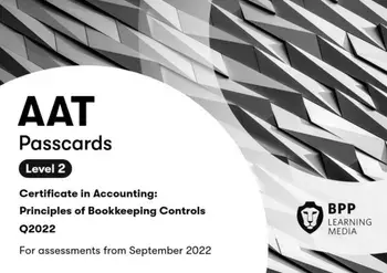 AAT Principles of Bookkeeping Controls. Passcards, Spiral Bound/BPP Learning Media