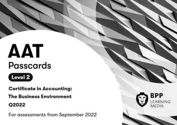 AAT The Business Environment. Passcards, Spiral Bound/BPP Learning Media