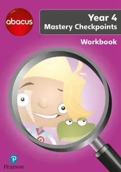 Abacus Mastery Checkpoints Workbook Year 4 / P5, Paperback/Jon Kurta