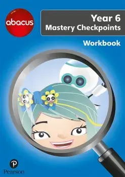 Abacus Mastery Checkpoints Workbook Year 6 / P7, Paperback/Jon Kurta