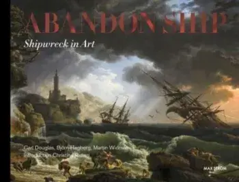 Abandon Ship. Shipwreck in Art, Hardback/Martin Widman