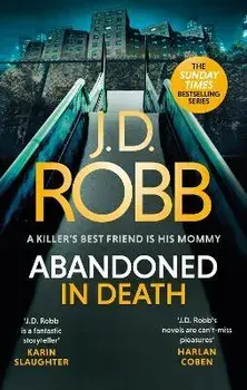 Abandoned in Death: An Eve Dallas thriller (In Death 54), Paperback/J. D. Robb