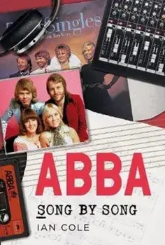 ABBA Song by Song, Paperback/Ian Cole