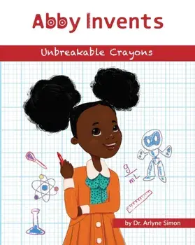 Abby Invents Unbreakable Crayons, Paperback/Diana Necsulescu