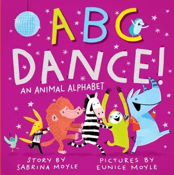 ABC Dance!: An Animal Alphabet, Hardcover/Sabrina Moyle