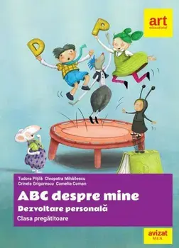 ABC despre mine. Dezvoltare personala. Clasa pregatitoare/Tudora Pitila, Cleopatra Mihailescu, Crinela Grigorescu, Camelia Coman