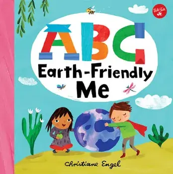 ABC for Me: ABC Earth-Friendly Me, Board book/Christiane Engel