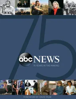 ABC News: 75 Years in the Making, Hardcover/John Baxter