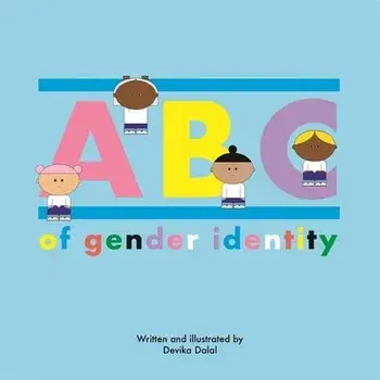 ABC of Gender Identity, Hardcover/Devika Dalal