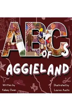ABC's of Aggieland: For the Future Aggie - Kelsey Owen